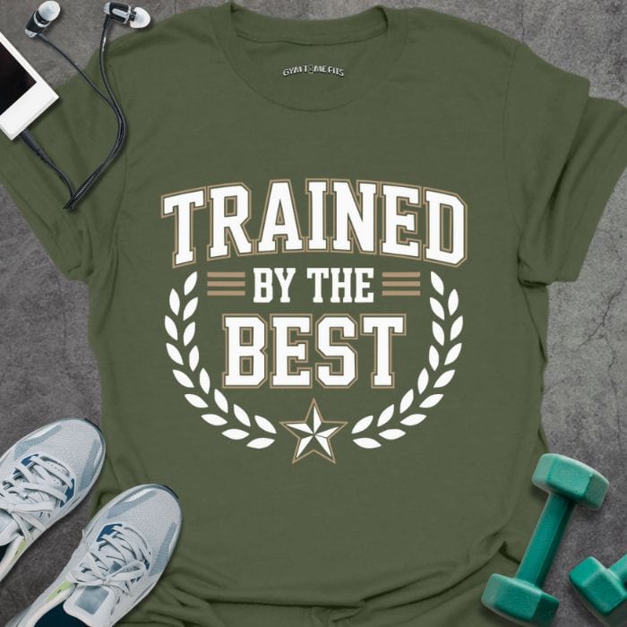 T-Shirt Military Green / S Trained By The Best T-Shirt