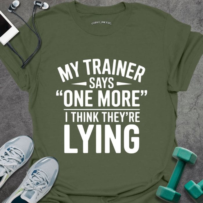 T-Shirt Military Green / S Trainer Is Lying T-Shirt
