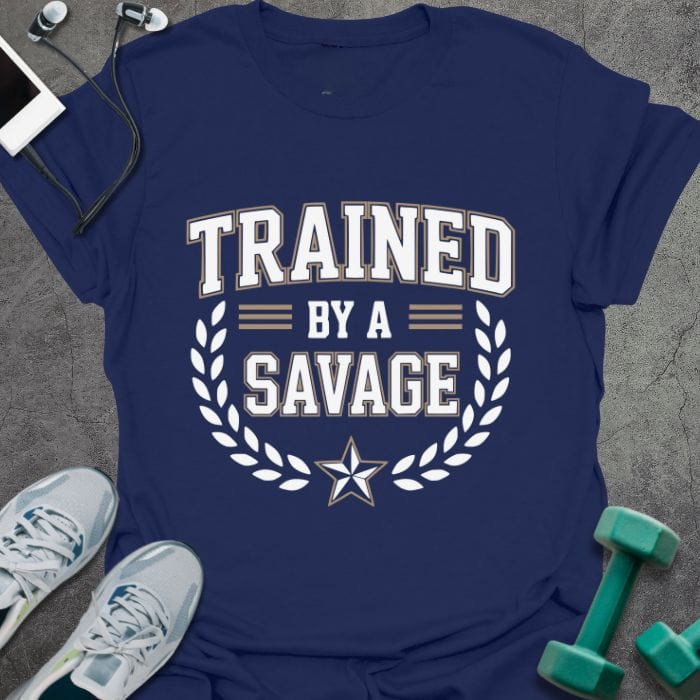 T-Shirt Navy / S Trained By A Savage T-Shirt