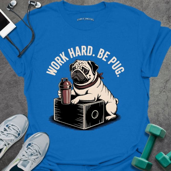 T-Shirt Royal / S Be Pug T-Shirt