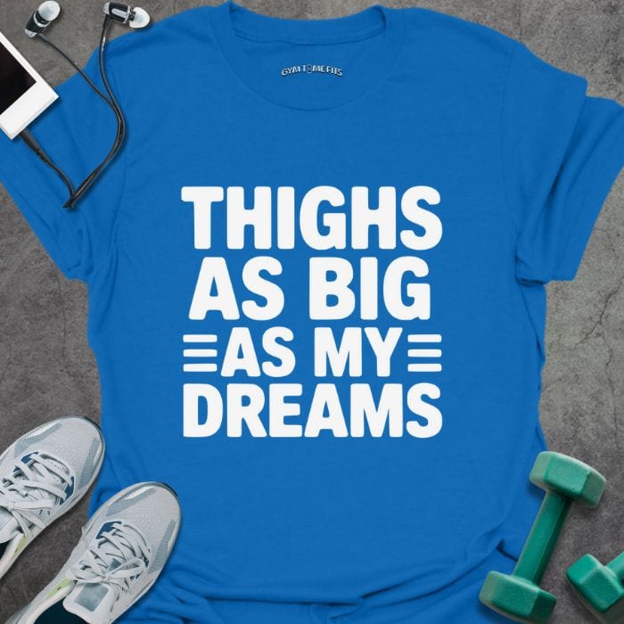 T-Shirt Royal / S Big Thighs T-Shirt