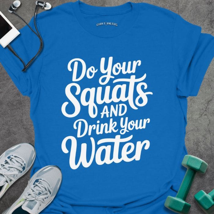 T-Shirt Royal / S Do Your Squats T-Shirt