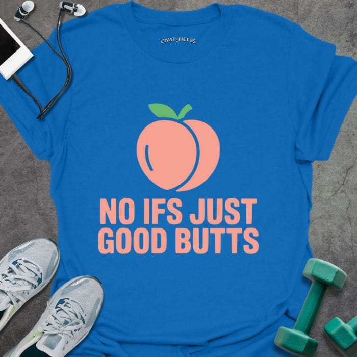 T-Shirt Royal / S Good Butts T-Shirt