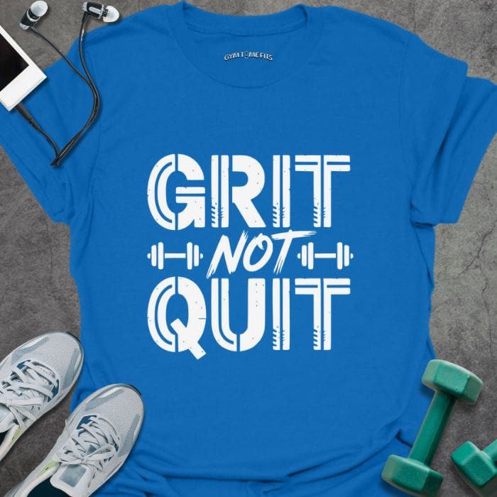 T-Shirt Royal / S Grit Not Quit T-Shirt