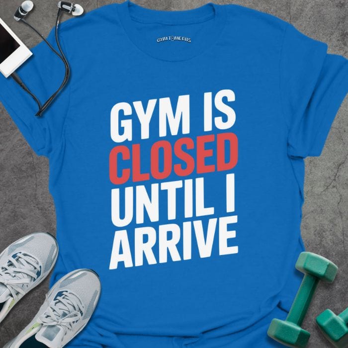 T-Shirt Royal / S Gym Is Closed T-Shirt