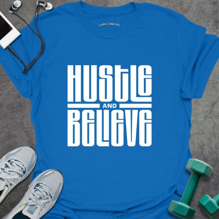 T-Shirt Royal / S Hustle And Believe T-Shirt
