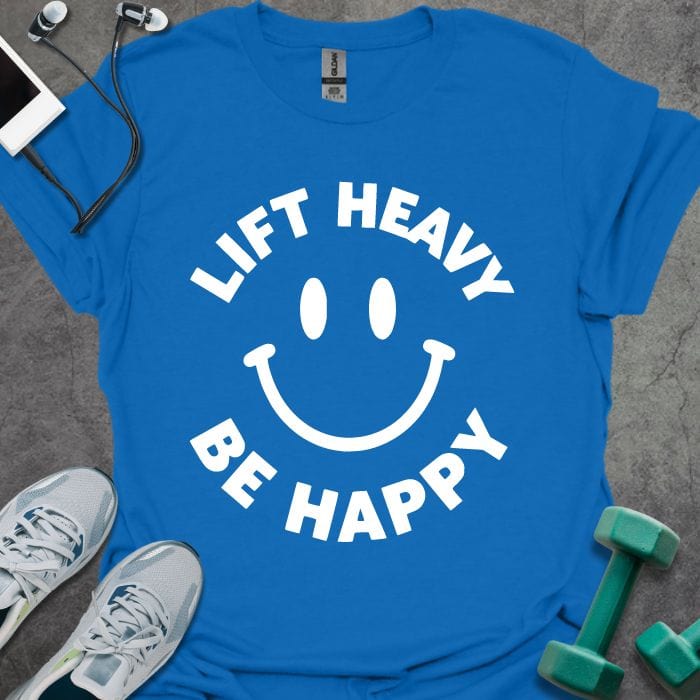 T-Shirt Royal / S Lift Heavy, Be Happy T-Shirt