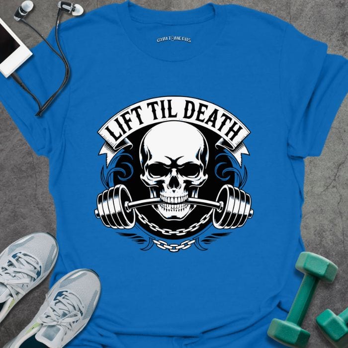 T-Shirt Royal / S Lift Til Death T-Shirt