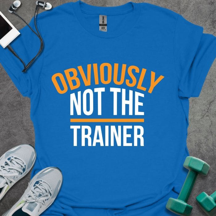 T-Shirt Royal / S Not The Trainer T-Shirt