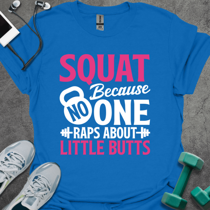T-Shirt Royal / S Squat Because T-Shirt