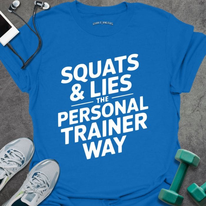 T-Shirt Royal / S Squats And Lies T-Shirt