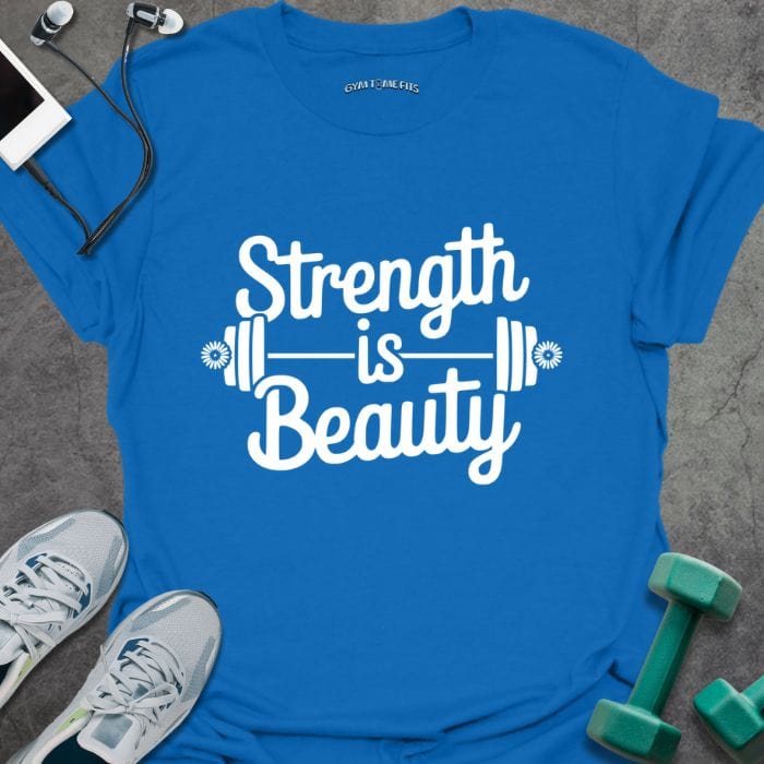 T-Shirt Royal / S Strength Is Beauty T-Shirt