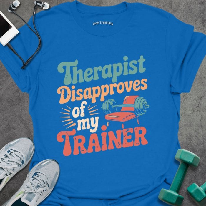 T-Shirt Royal / S Therapist Disapproves T-Shirt