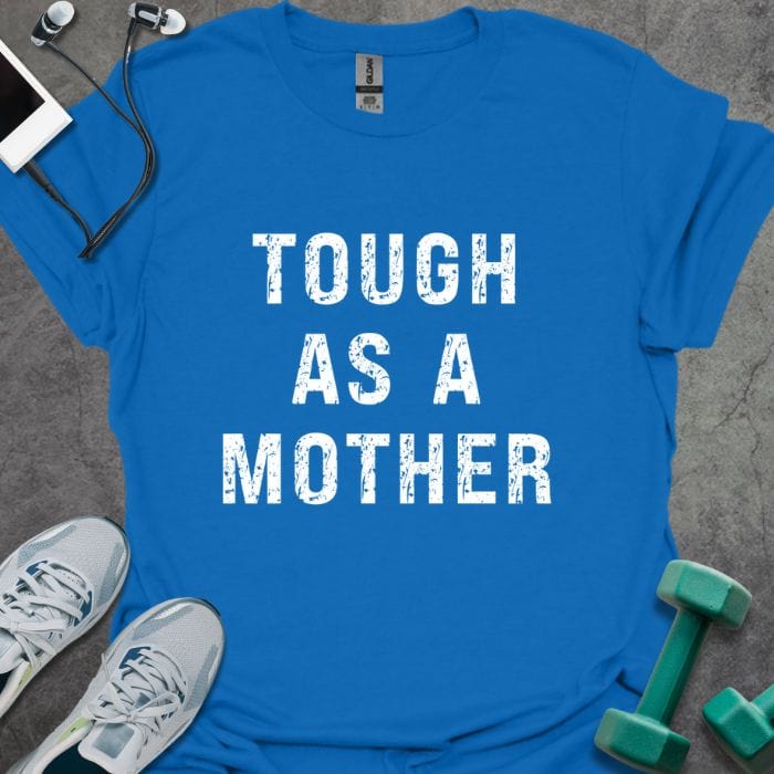 T-Shirt Royal / S Tough Mother T-Shirt