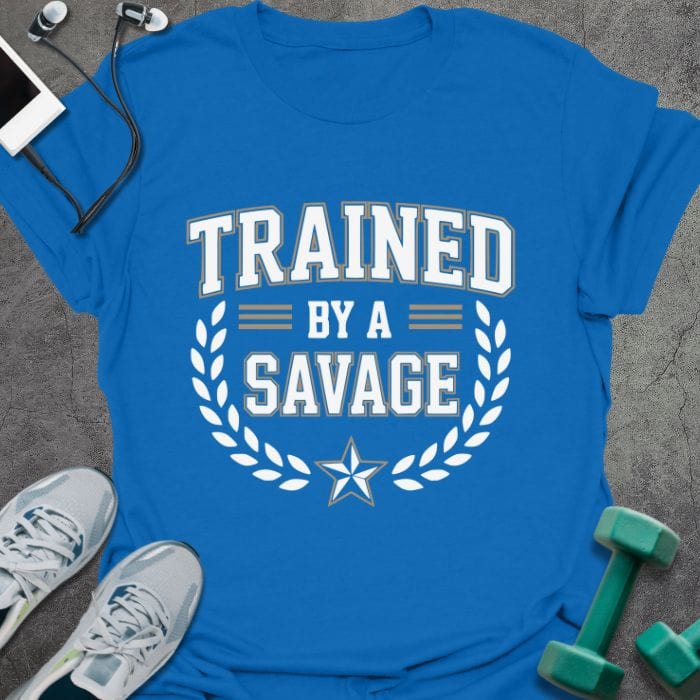 T-Shirt Royal / S Trained By A Savage T-Shirt