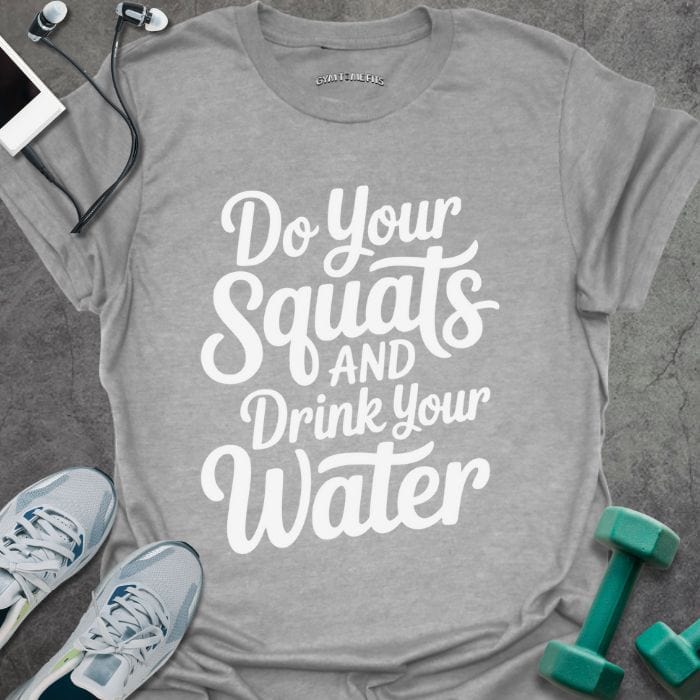 T-Shirt Sport Grey / S Do Your Squats T-Shirt