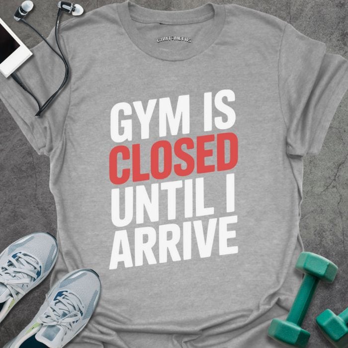 T-Shirt Sport Grey / S Gym Is Closed T-Shirt