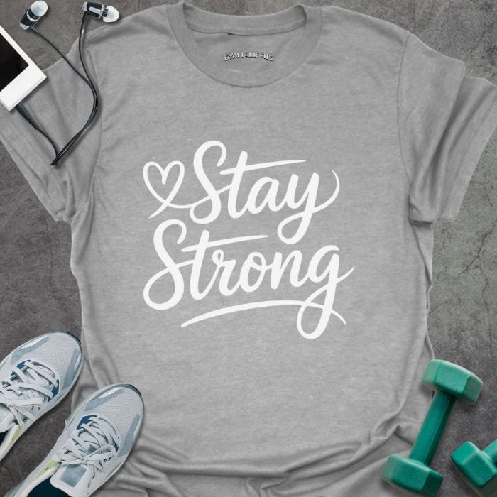 T-Shirt Sport Grey / S Stay Strong T-Shirt