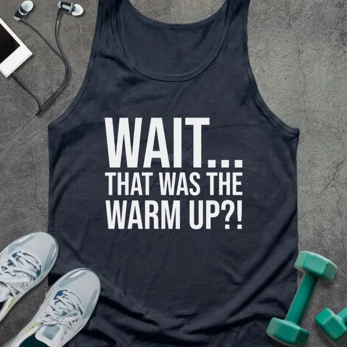 Navy tank top printed with "Wait... That Was the Warm Up?!" in white