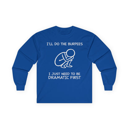 Dramatic First Long Sleeve Tee