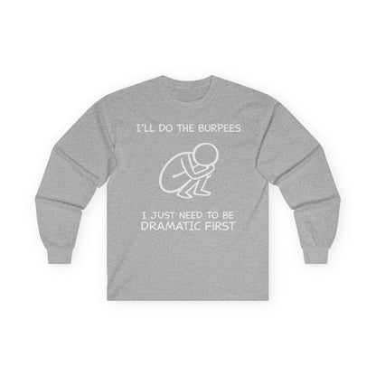 Dramatic First Long Sleeve Tee