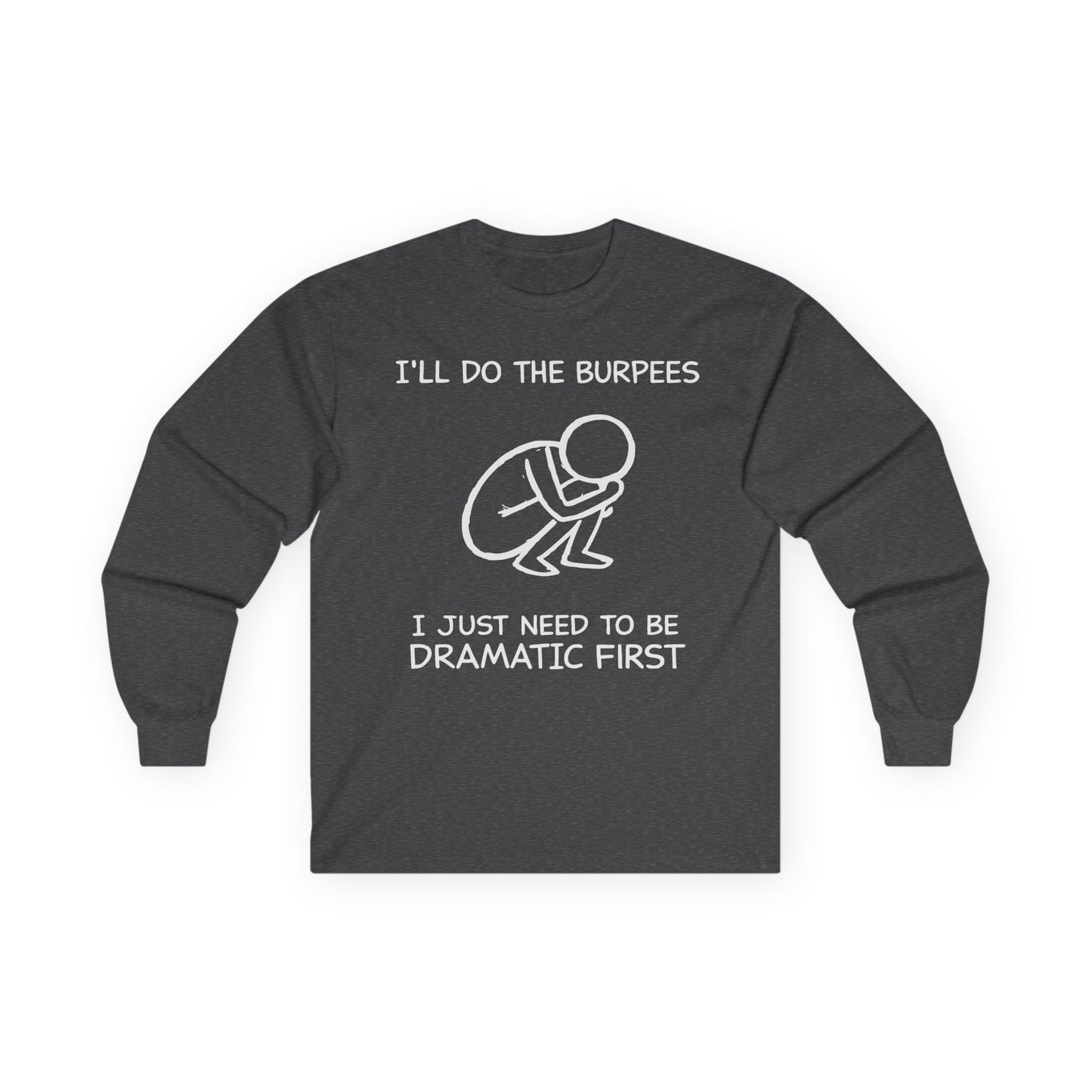 Dramatic First Long Sleeve Tee