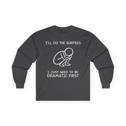 Dramatic First Long Sleeve Tee
