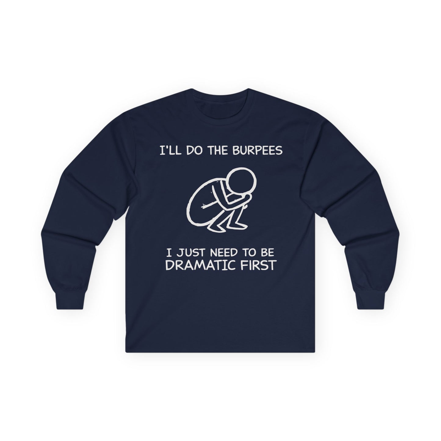 Dramatic First Long Sleeve Tee