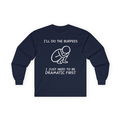 Dramatic First Long Sleeve Tee
