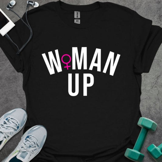 Woman Up T-Shirt