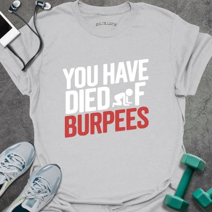 Die Of Burpees T-Shirt