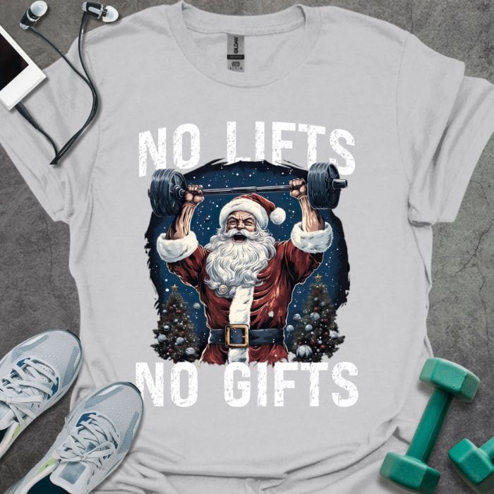 No Lifts No Gifts T-Shirt