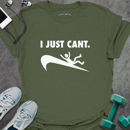 Just Can't T-Shirt