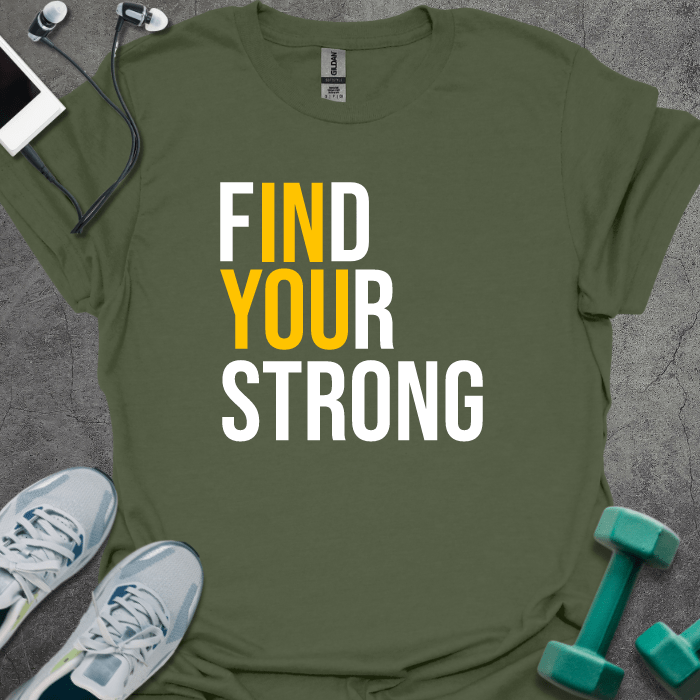 Find Your Strong T-Shirt