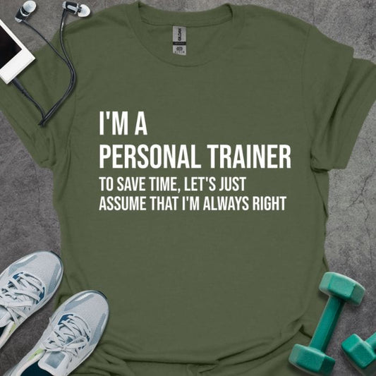 Personal Trainers Are Right T-Shirt