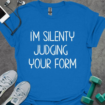 Silently Judging Form T-Shirt