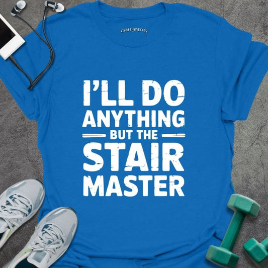 Anything But Stairmaster T-Shirt