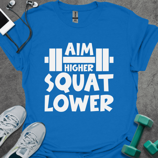 Aim Higher Squat Lower T-Shirt