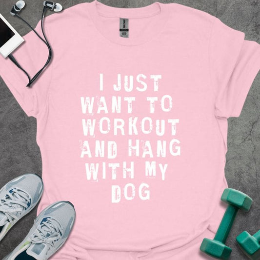 Workout & Hang w/ Dog T-Shirt