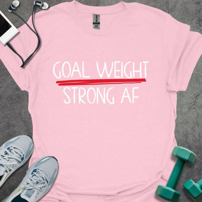 Strong AF Goal T-Shirt