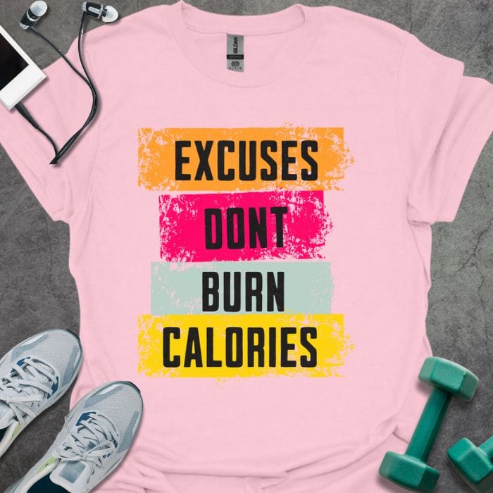 Excuses Don't Burn Calories Grunge T-Shirt