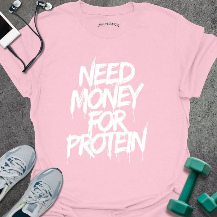 Money For Protein T-Shirt