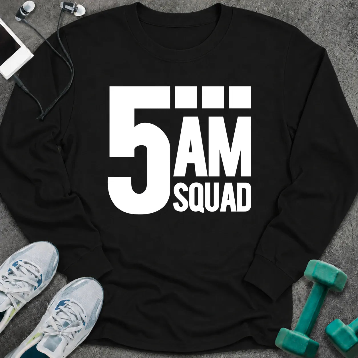 Black long sleeve tee printed with "5AM Squad" in white block lettering