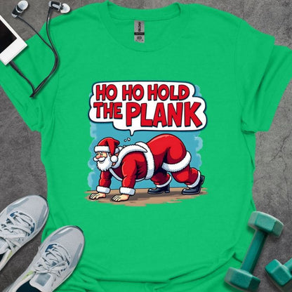 Ho Ho Hold Plank T-Shirt