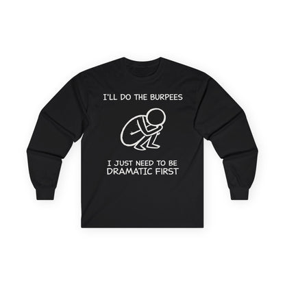 Dramatic First Long Sleeve Tee