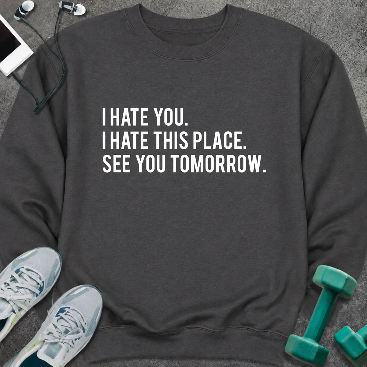 Sweatshirt S / Dark Heather I Hate You Sweatshirt