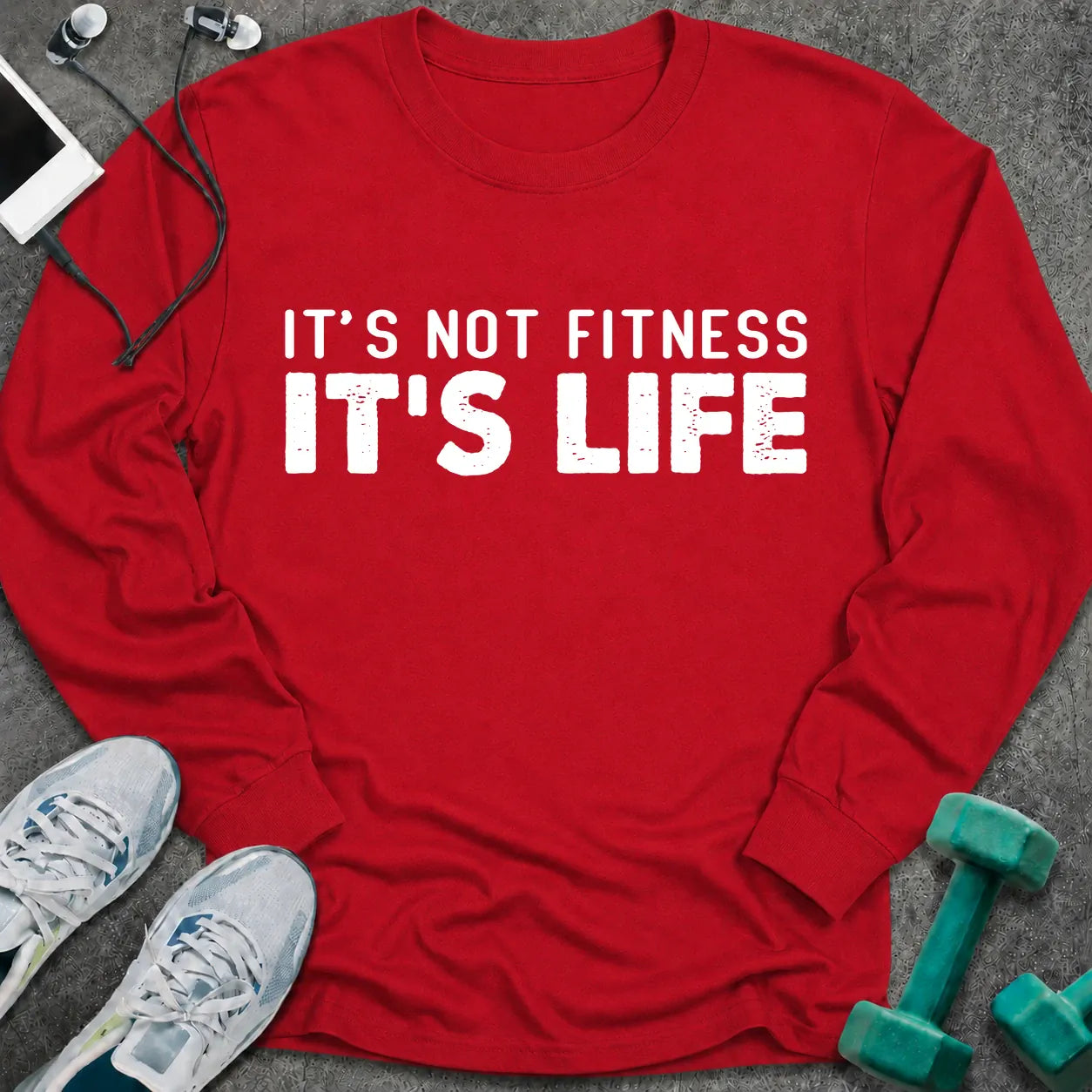 Red long sleeve tee printed with "It's Not Fitness It's Life" in white