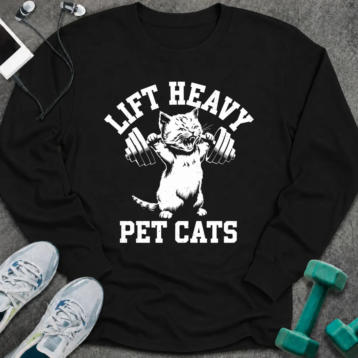 Black long sleeve tee printed with "Lift Heavy Pet Cats" in white, with a cat lifting dumbbells