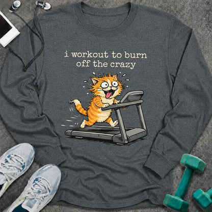 Dark heather long sleeve tee printed with "i workout to burn off the crazy" in white, with a wild-eyed cartoon cat running on a treadmill