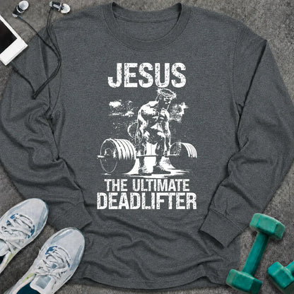 Dark heather long sleeve tee printed with "Jesus The Ultimate Deadlifter" in white, with Jesus pulling a loaded barbell